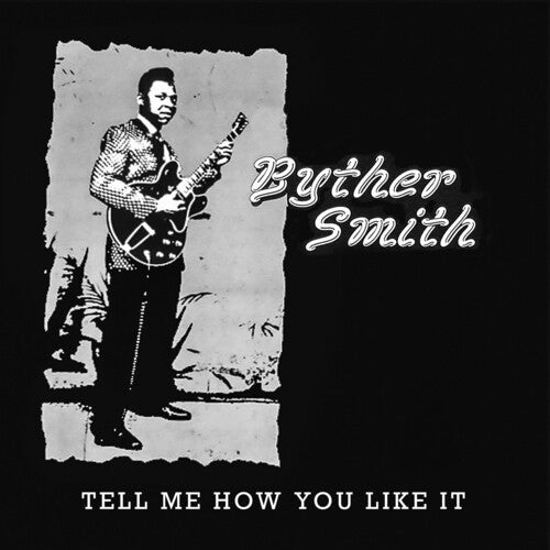 Byther Smith - Tell Me How You Like It