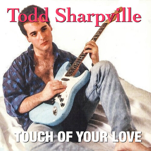 Todd Sharpville - Touch of Your Love