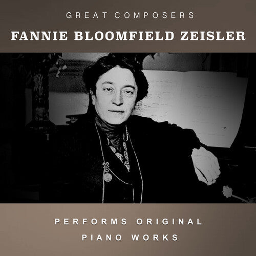 Fanny Bloomfield-Zeisler - The Condon Collection: Masters of The Piano Roll