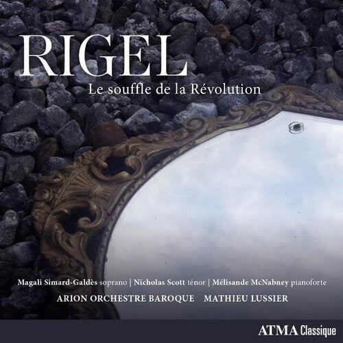 Rigel/ Arion Orchestre Baroque/ Lussier - Le Souffle de la Revolution