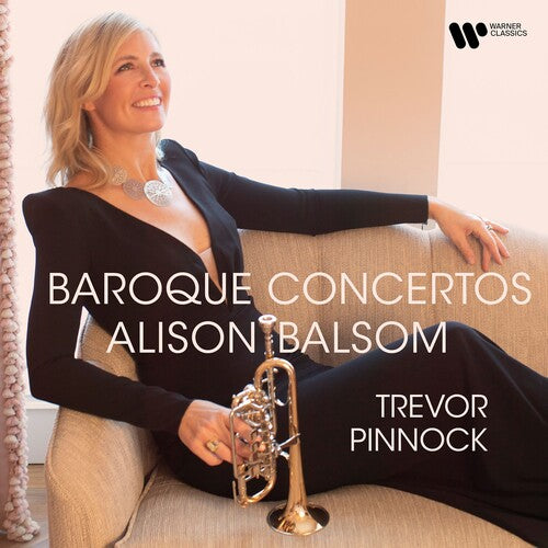 Alison Balsom / Trevor Pinnock - Baroque Concertos