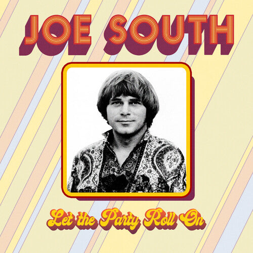 Joe South - Let the Party Roll On