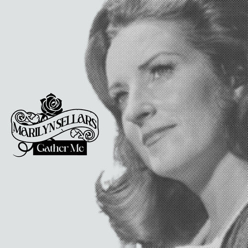 Marilyn Sellars - Gather Me