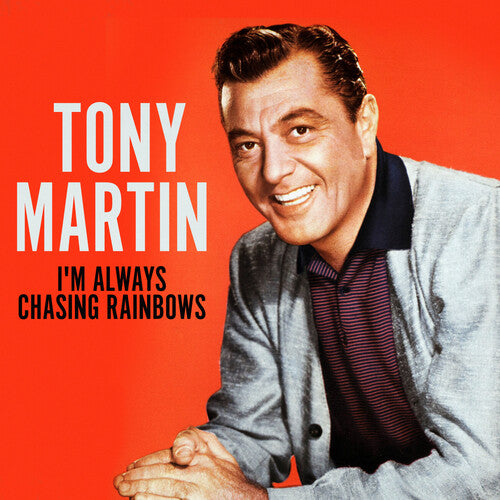 Tony Martin - I'm Always Chasing Rainbows