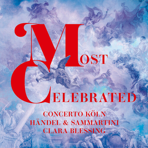 Handel/ Sammartini/ Blessing/ Koln - Most Celebrated
