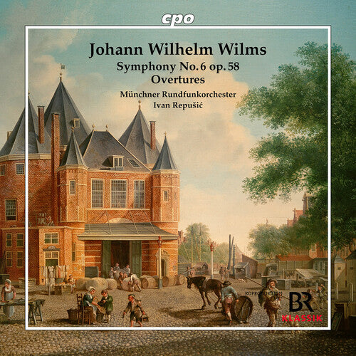 Wilms/ Munchner Rundfunkorchester - Wilms: Symphony No. 6, Op. 58; Overtures