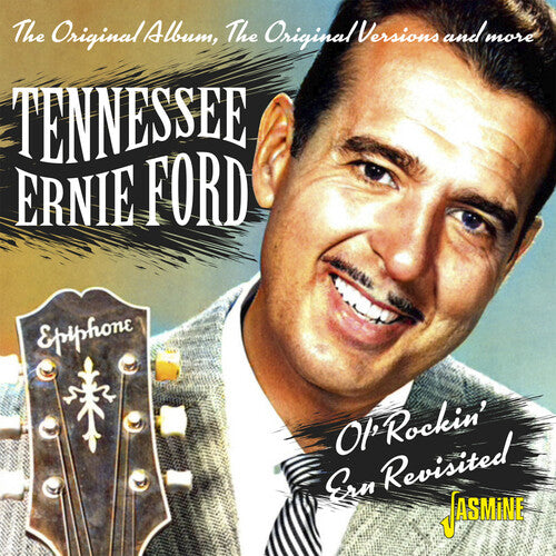 Tennessee Ford Ernie - Ol' Rockin' Ern Revisited - The Original Album, The Original Versions & More