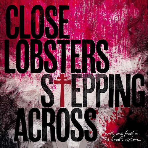 Close Lobsters - Stepping Across