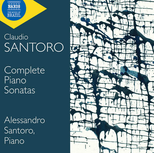 Claudio Santoro & Alessandro - Santoro: Complete Piano Sonatas