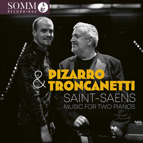 Saint-Saens/ Pizarro/ Troncanetti - Saint-Saens: Music for Two Pianos