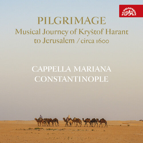 Vojtech Semerad - Pilgrimage - Musical Journey of Krystof Harant to Jerusalem (Circa 1600)