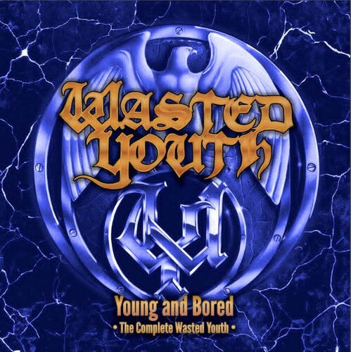 Wasted Youth - Young & Bored: The Complete Wasted Youth