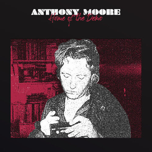 Anthony Moore - Home Of The Demo