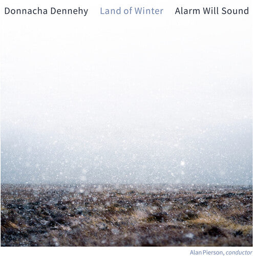 Alan Pierson - Donnacha Dennehy: Land of Winter