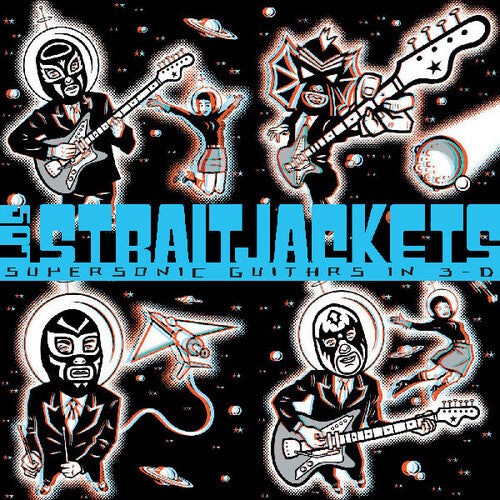 Los StraitJackets - Supersonic Guitars In 3-d