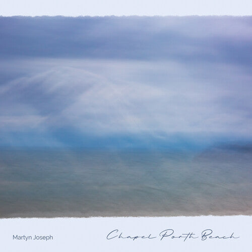 Martyn Joseph - Chapel Porth Beach