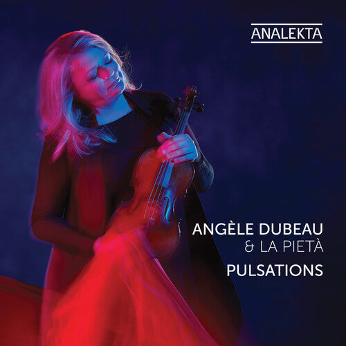 Angele Dubeau / La Pieta - Pulsations