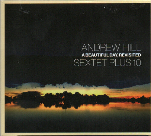 Andrew Hill - A Beautiful Day Revisited