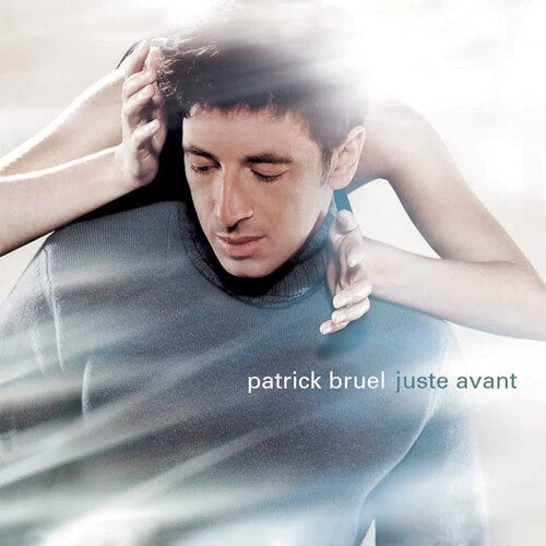 Patrick Bruel - Juste Avant