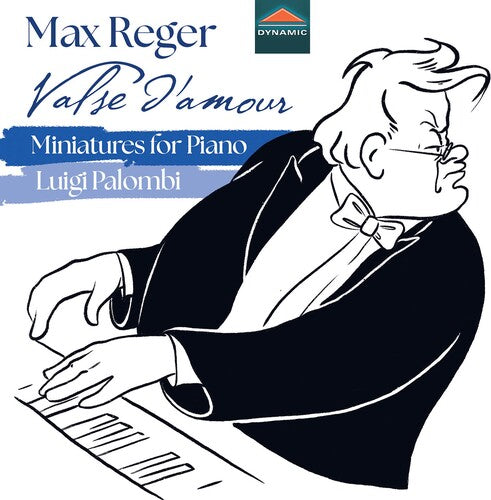 Max Reger - Reger: Valse d'amour - Miniatures for Piano