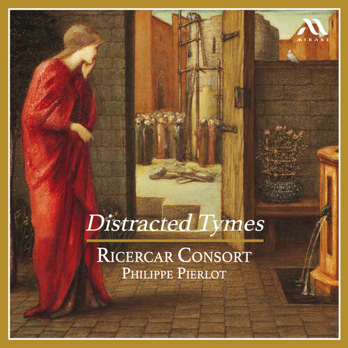 Ricercar Consort/ Philippe Pierlot - Distracted Tymes