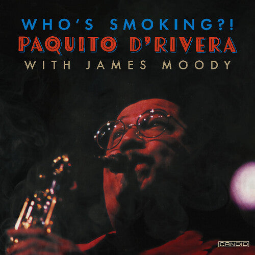 Paquito d'Rivera - Who's Smoking