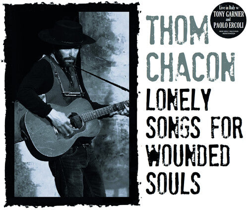 Tom Chacon - Lonely Songs For Wounded Souls