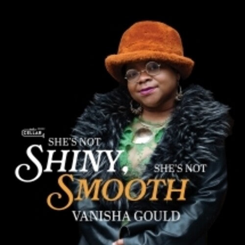 Vanisha Gould - She's Not Shiny, She's Not Smooth