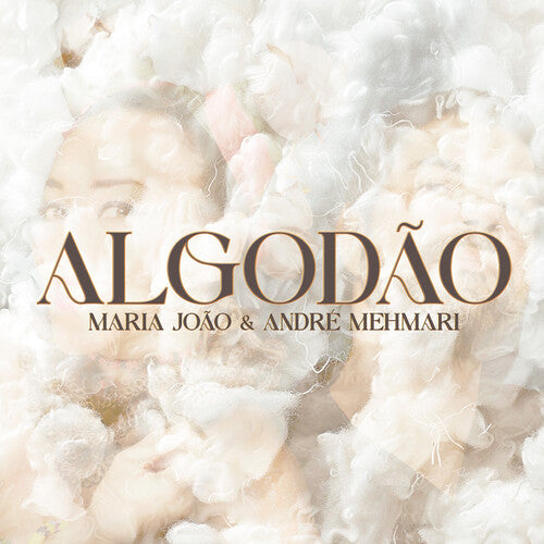 Maria Joao / Andre Mehmari - Algodao