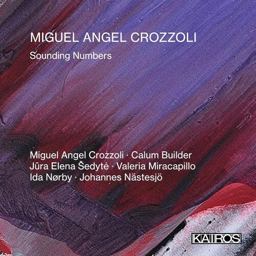 Miguel Angel Crozzoli: Sounding Numbers - Miguel Angel Crozzoli: Sounding Numbers