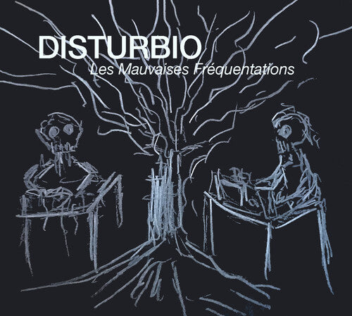 Disturbio - Les Mauvaises Frequentations
