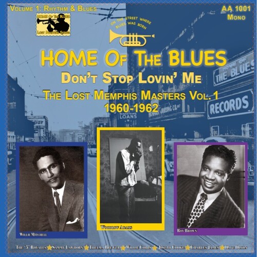 Home of the Blues: Don't Stop Lovin' Me the Lost - Home Of The Blues: Don't Stop Lovin' Me The Lost Memphis Masters Vol. 1 1960-1962