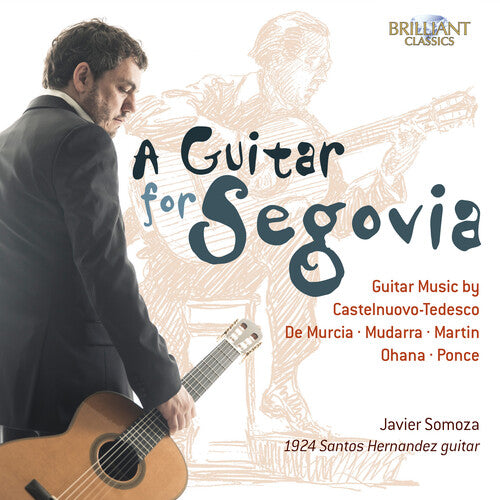 Javier Somoza - Guitar for Segovia: Guitar Music By Castelnuovo