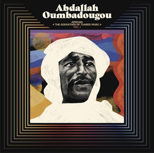 Abdallah Oumbadougou - AMGHAR - The Godfather of Tuareg Music - VOL. 1