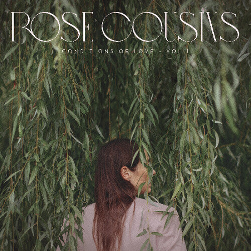 Rose Cousins - Conditions Of Love - Vol. 1