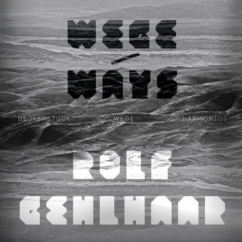 Rolf Gehlhaar - Wege/Ways