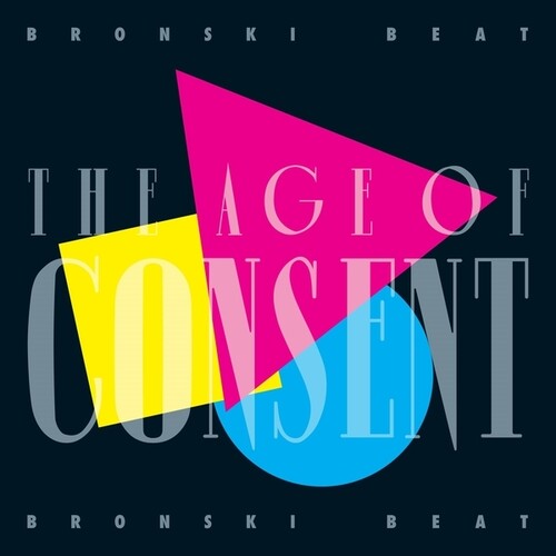 Bronski Beat - The Age Of Consent: 40th Anniversary Edition