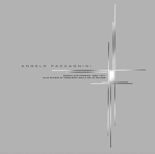 Angelo Paccagnini - Musica Elettronica 1969-1971 Allo Studio Di Fonologia Della RAI Di Milano
