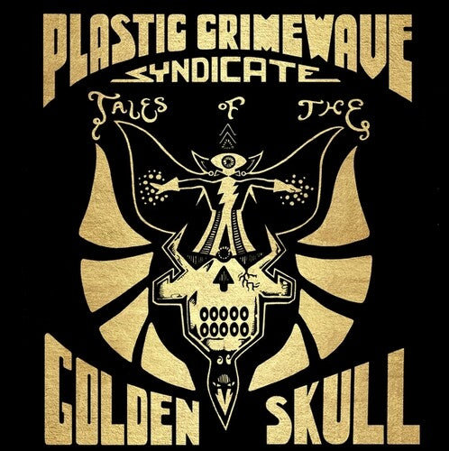 Plastic Crimewave Syndicate - Tales Of The Golden Skull