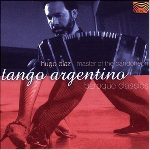 Diaz Hugo - Tango Argentino and Baroque Classics