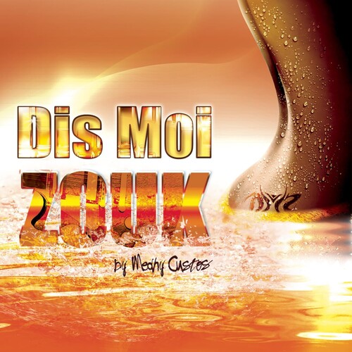 Mehdy Custos - Dis Moi Zouk