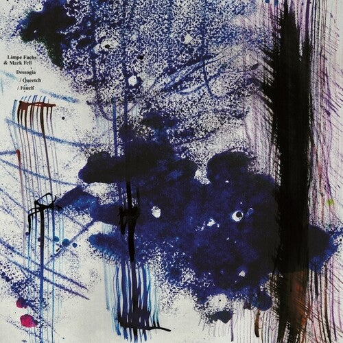 Limpe Fuchs / Mark Fell - Dessogia/Queetch/Fauch