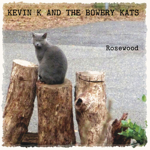 Kevin K & Bowery Kats - Rosewood