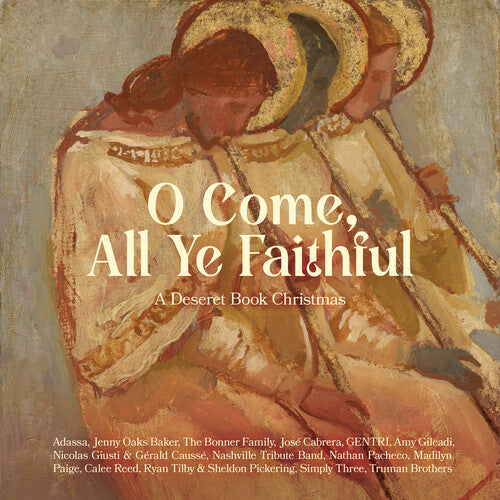 O Come All Ye Faithful - a Deseret Book Christmas - O Come, All Ye Faithful - a Deseret Book Christmas (Various Artists)