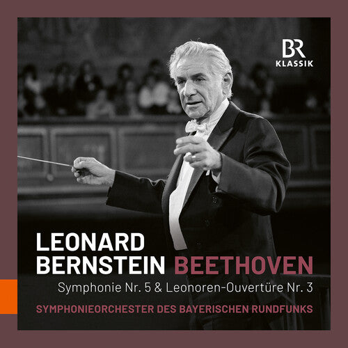 L.V. Beethoven / Bavarian Radio Symphony Orchestra - Beethoven: Symphony No. 5; Leonore Overture No. 3