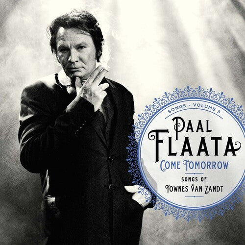 Paal Flaata - Come Tomorrow: Songs of Townes Van Zandt