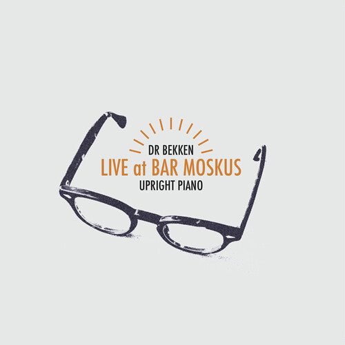 Dr Bekken - Upright Piano: Live at Bar Moskus