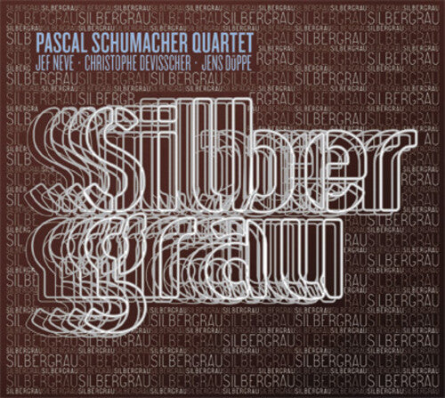 Pascal Schumacher Quartet - Silbergrau