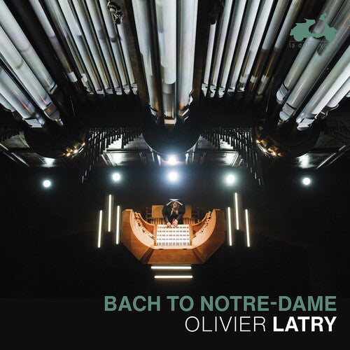 J.S. Bach / Latry - Bach to Notre-Dame