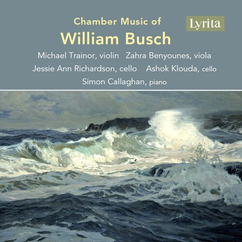 Busch/ Trainor/ Benyounces - Chamber Music of William Busch